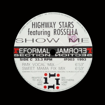 Highway Stars Featuring Rossella - Show Me | Informal Records (IF003) - 3