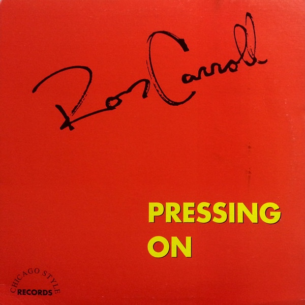 Ron Carroll - Pressing On | Chicago Style Records (CSR 805) - main