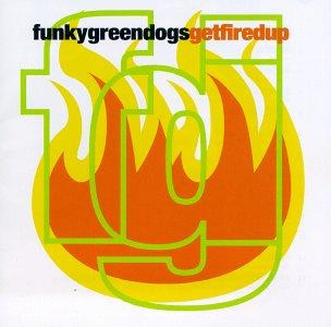 Funky Green Dogs - Get Fired Up | Twisted America Records (TW2-11511) - 3