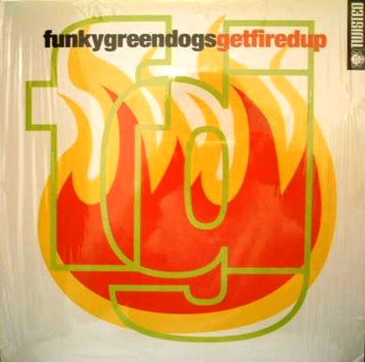 Funky Green Dogs - Get Fired Up | Twisted America Records (TW2-11511)