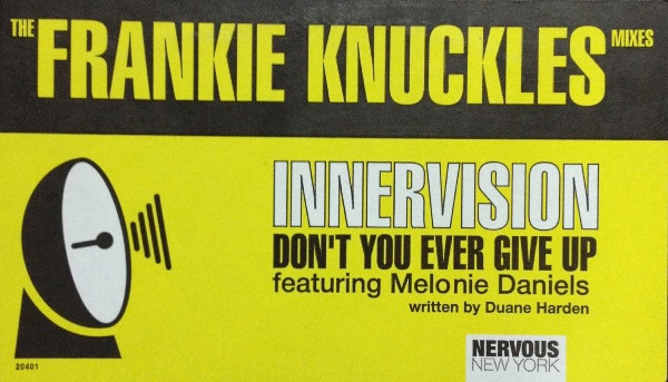 Don't You Ever Give Up (The Frankie Knuckles Remixes)