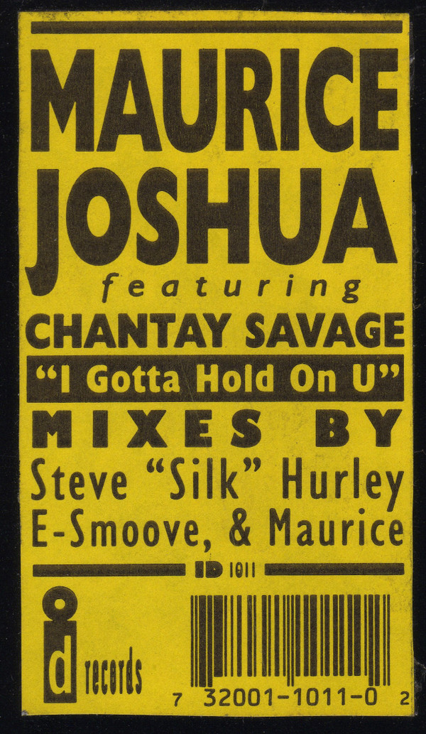 Maurice Joshua Featuring Chantay Savage - I Gotta Hold On U | ID Records (ID 1011) - 3 Maurice Joshua Featuring Chantay Savage - I Gotta Hold On U | ID Records (ID 1011) - 3