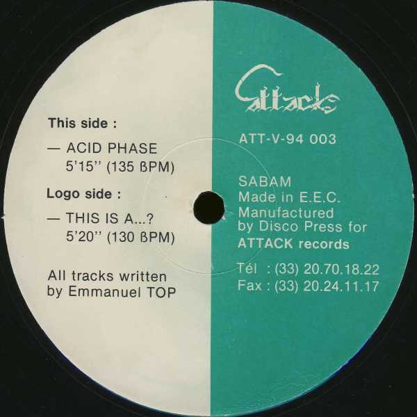 Emmanuel Top - This Is A...? / Acid Phase | Attack Records (ATT-V-94 003) Emmanuel Top - This Is A...? / Acid Phase | Attack Records (ATT-V-94 003)