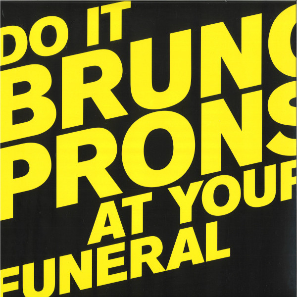 Bruno Pronsato - Do It At Your Funeral | Perlon (PERL128)
