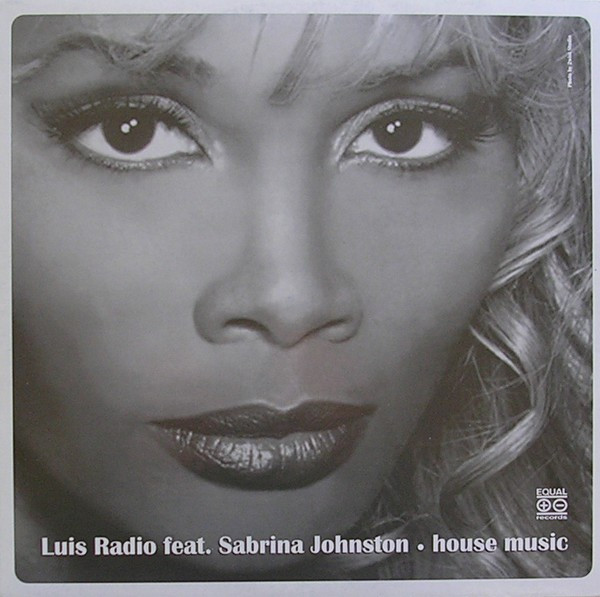 Luis Radio Feat. Sabrina Johnston - House Music | Equal Records (EU 022)