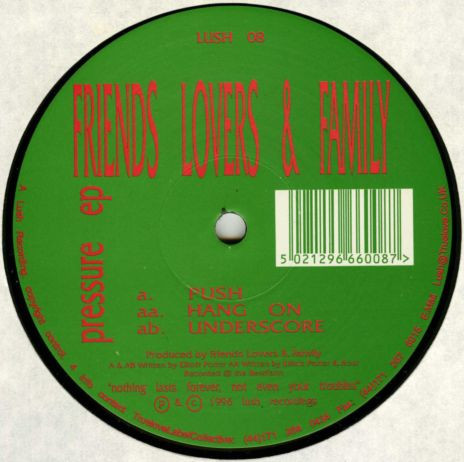 Friends Lovers & Family - Pressure EP | Lush Recordings (LUSH 08)
