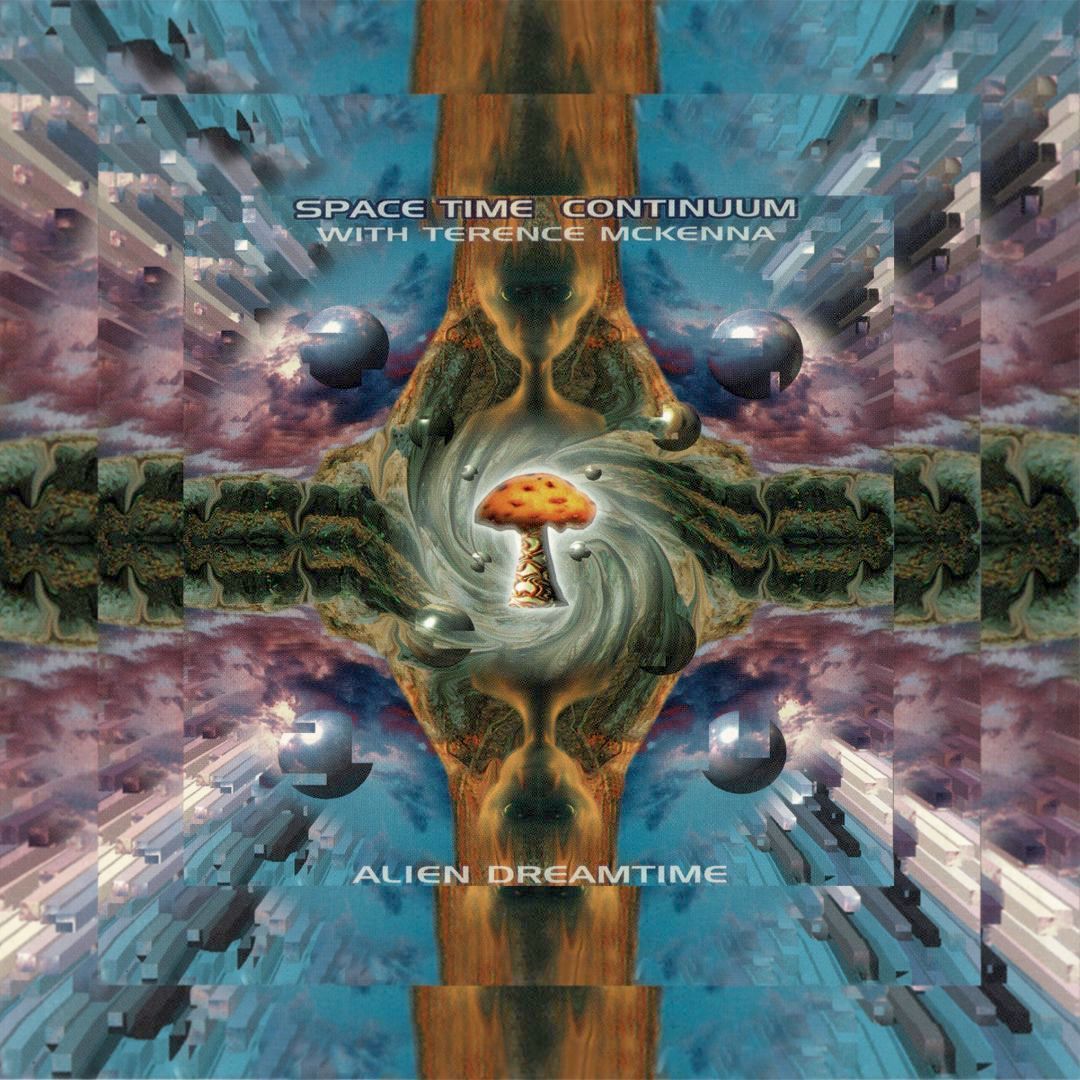 Spacetime Continuum With Terence McKenna - Alien Dreamtime | Sound Metaphors Records (SMR029)