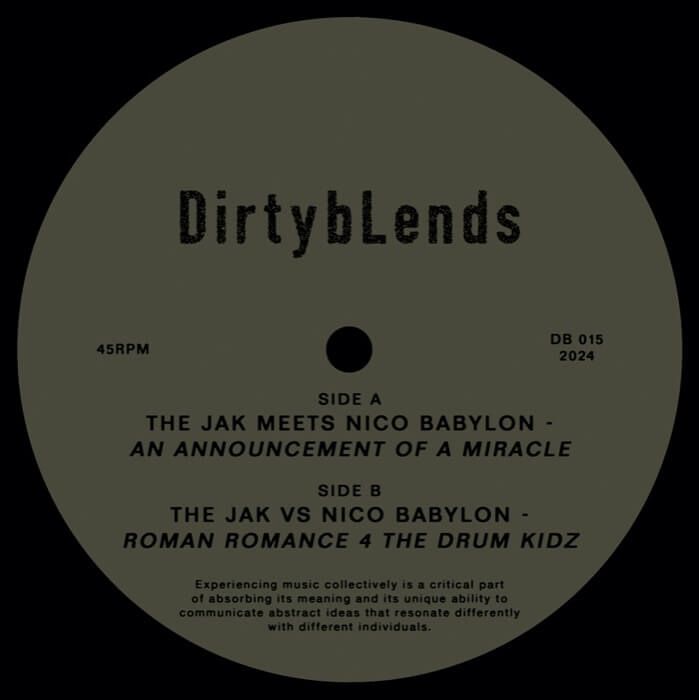 The Jak / Nico Babylon - An Announcement Of A Miracle / Roman Romance 4 The Drum Kidz | Dirty Blends (DB 015) - main The Jak / Nico Babylon - An Announcement Of A Miracle / Roman Romance 4 The Drum Kidz | Dirty Blends (DB 015) - main