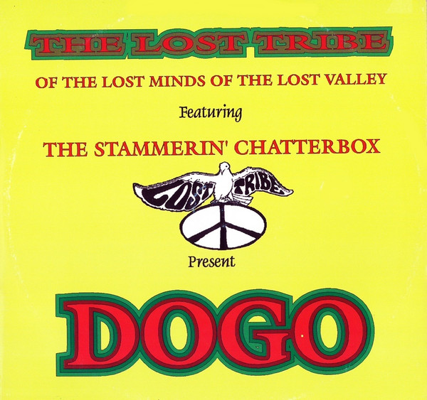 The Lost Tribe Of The Lost Minds Of The Lost Valley Featuring The Stammerin' Chatterbox - Dogo | Next Records (NT 046 94)