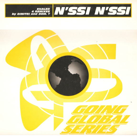 Khaled - N'ssi N'ssi (4 Remixes) | Going Global Series (853 693-1)