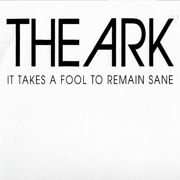 The Ark - It Takes A Fool To Remain Sane | Ultralab (8 97379 6)