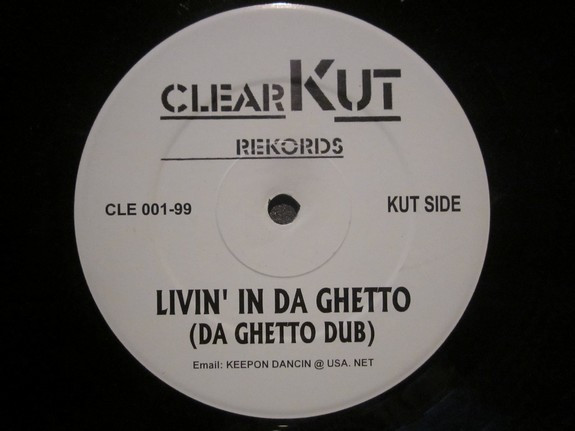 Livin' In Da Ghetto - Da Ghetto Dub | Clearkut Records (CLE 001-99)