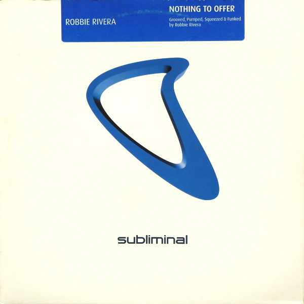 Robbie Rivera - Nothing To Offer | Subliminal (SUB 6)