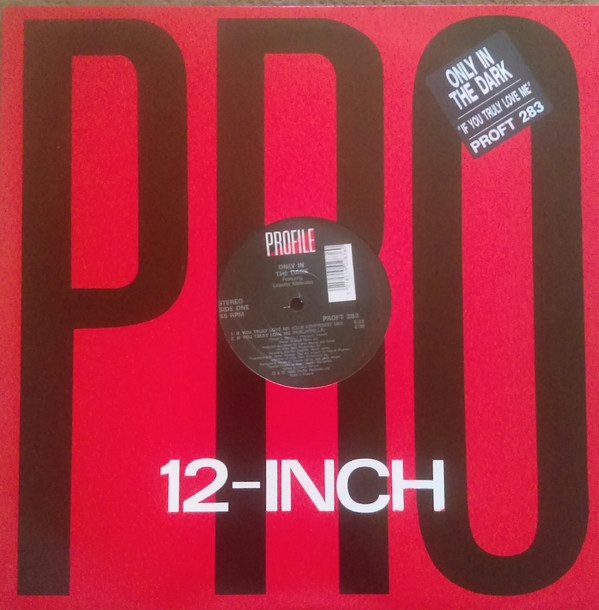 Only In The Dark Featuring Lissette Melendez - If You Truly Love Me | Profile Records (PRO-7283) - main