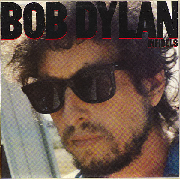 Bob Dylan - Infidels | CBS (CBS 25539) - main Bob Dylan - Infidels | CBS (CBS 25539) - main