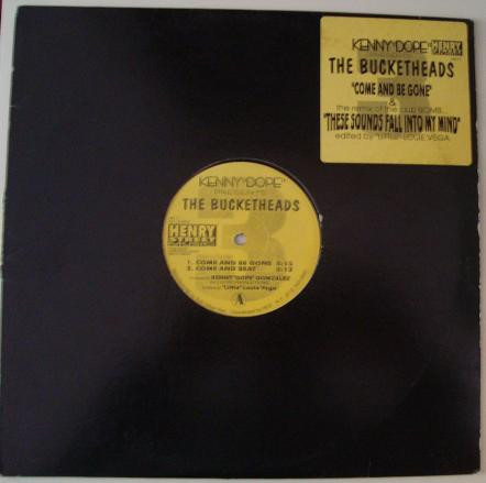 Kenny "Dope" Presents The Bucketheads - Come And Be Gone / These Sounds Fall Into My Mind | Henry Street Music (HS171) - 2