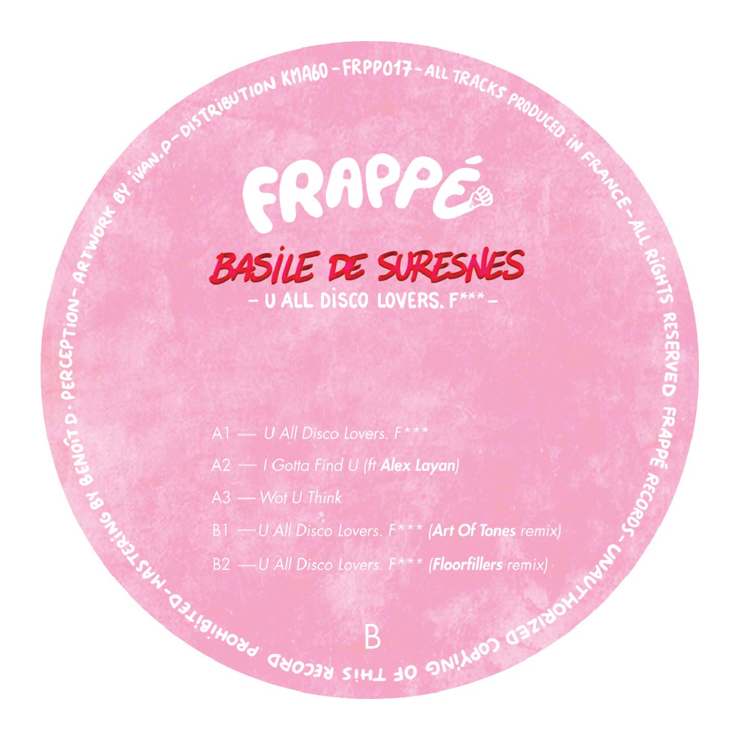 Basile de Suresnes - U All Disco Lovers. F*** (and remixes) | Frappé Records (FRPP017R) - main Basile de Suresnes - U All Disco Lovers. F*** (and remixes) | Frappé Records (FRPP017R) - main