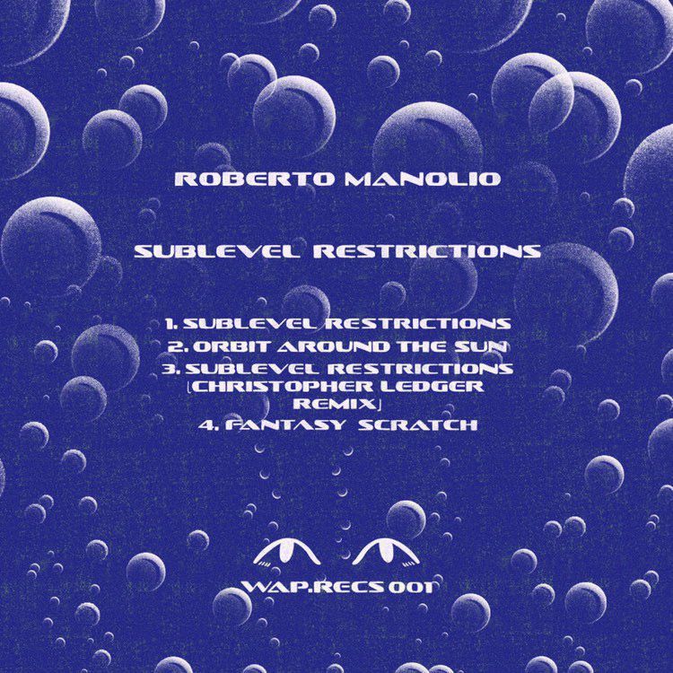 Roberto Manolio  &  Christopher Ledger - Sublevel Restrictions E.P | Wap.Recs (WAP001) - 2