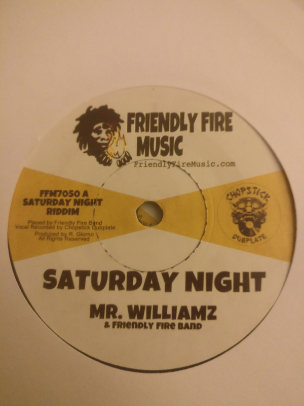 Mr Williamz & Friendly Fire Band / Friendly Fire Band - Saturday Night / Saturday Night Version | Friendly Fire Music (FFM7050)