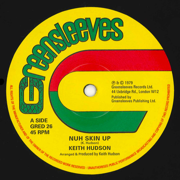 Keith Hudson - Nuh Skin Up / Felt We Felt The Strain | Greensleeves Records (GRED 26) - main