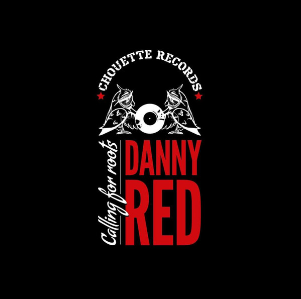 Danny Red - Calling For Roots | Chouette Records (CR20003) - main