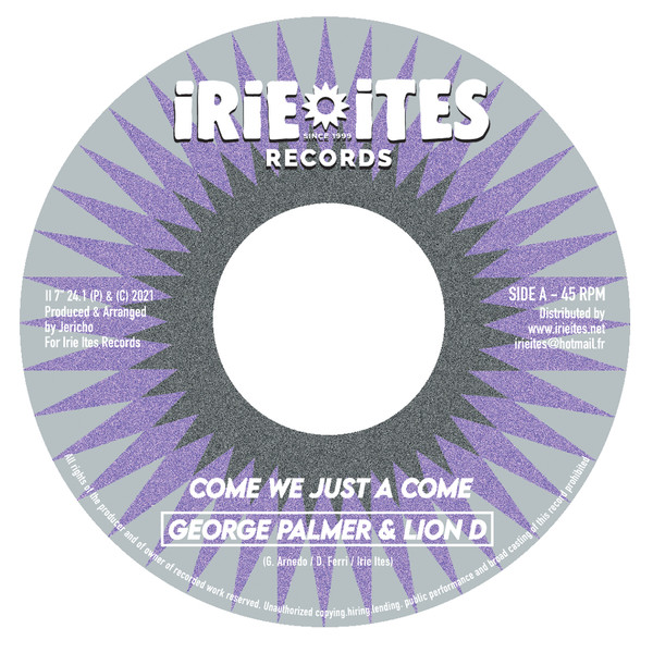 George Palmer & Lion D / George Palmer & Solo Banton - Come We Just A Come / Working Man | Irie Ites Records (II 7" 24.1)