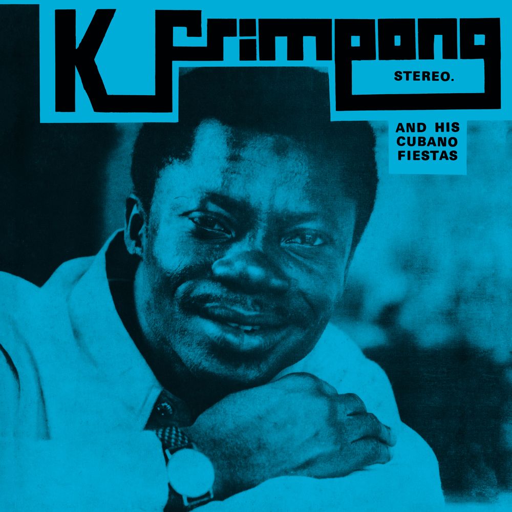 K. Frimpong & His Cubano Fiestas - K Frimpong & His Cubano Fiestas | Soundway Records Ltd. (SNDWLP180) - main K. Frimpong & His Cubano Fiestas - K Frimpong & His Cubano Fiestas | Soundway Records Ltd. (SNDWLP180) - main