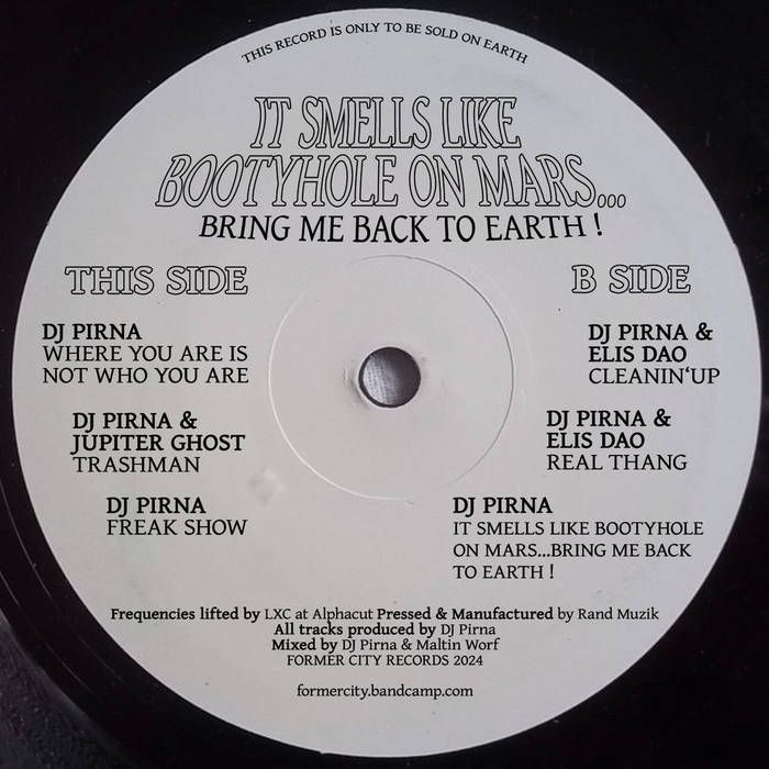 DJ Pirna - It Smells Like Bootyhole On Mars...Bring Me Back To Earth! | Former City Records (FCR027) - main DJ Pirna - It Smells Like Bootyhole On Mars...Bring Me Back To Earth! | Former City Records (FCR027) - main