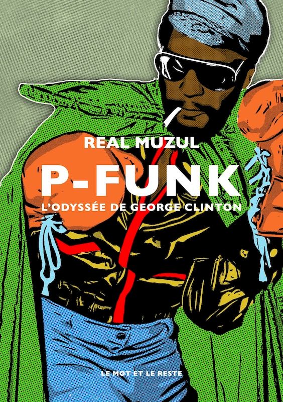 P-FUNK- L'odyssée de George Clinton