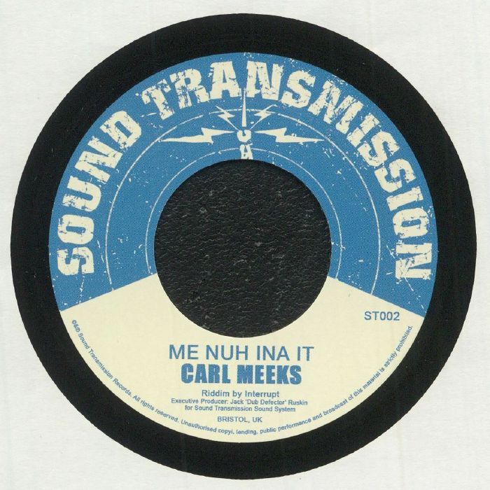 Carl Meeks / Interrupt - Me Nuh Ina It / Version | Sound Transmission Records (ST002)