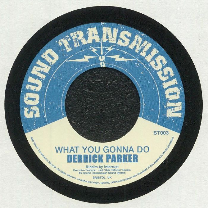 Derrick Parker / Tippa Lee - What You Gonna Do / Dash Dem Weh | Sound Transmission Records (ST003)