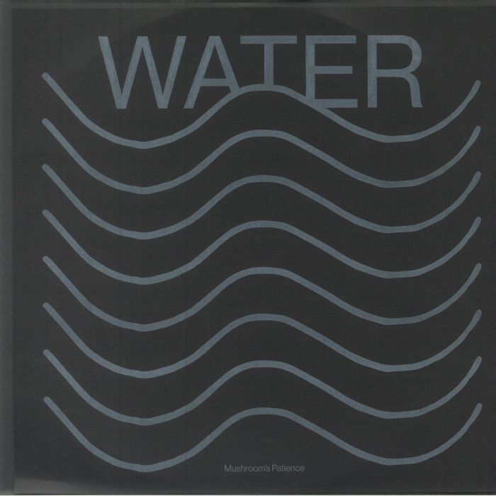 Mushroom's Patience - Water (hand-numbered 2xLP limited to 100 copies) | Vrystaete (Vrystaete18)
