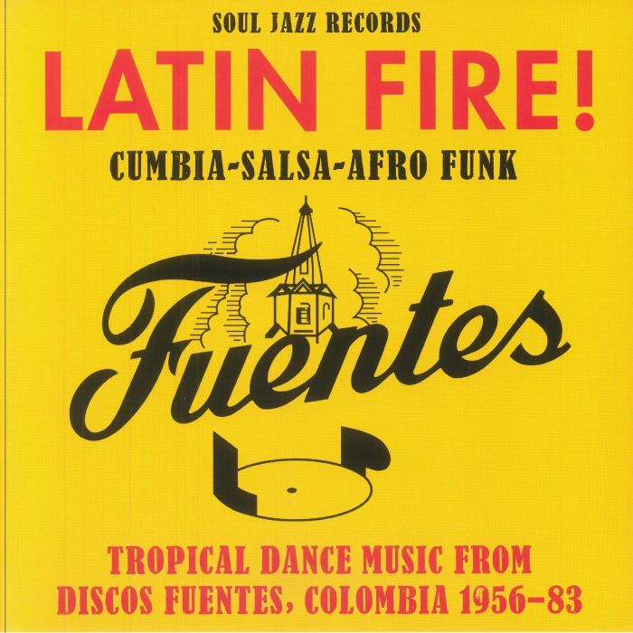 Various - Latin Fire! Tropical Dance Music from Discos Fuentes, Colombia 1956-83 | Soul Jazz Records (SJR LP577) - main