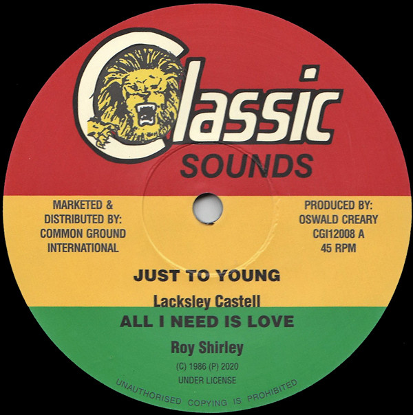 Lacksley Castell , Roy Shirley , Lascelles Douglas - Just Too Young / All I Need Is Love / Once Bitten | Classic Sounds (CGI12008)