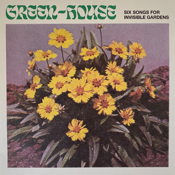 Green-House - Six Songs for Invisible Gardens | Leaving Records (LR 159) - main
