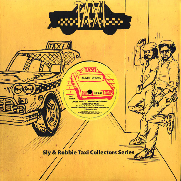 Black Uhuru - Guess Who Is Coming To Dinner | Taxi (S R 004)