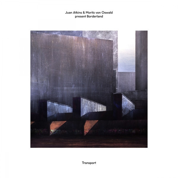 Juan Atkins & Moritz von Oswald Present Borderland - Transport | Tresor (Tresor.285LP) - main