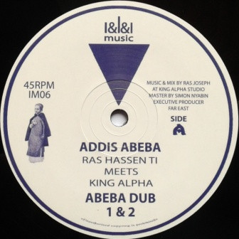 Ras Hassen Ti Meets King Alpha / Far East - Addis Abeba / New Flower | I&I&I Music (IM06)