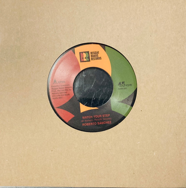 Roberto Sanchez , Lone Ark Riddim Force - Watch Your Step, Watch Your Step Dub | Reggae Roads Records (RRR-001) - main Roberto Sanchez , Lone Ark Riddim Force - Watch Your Step, Watch Your Step Dub | Reggae Roads Records (RRR-001) - main