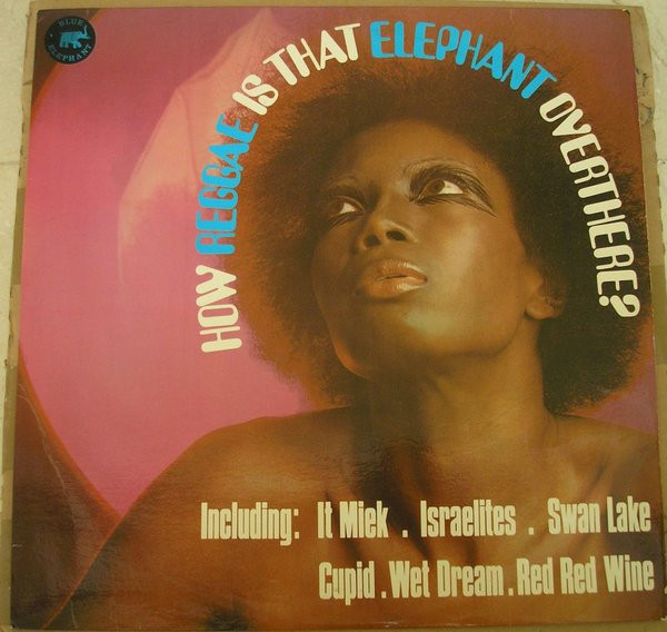 How Reggae Is That Elephant Overthere?