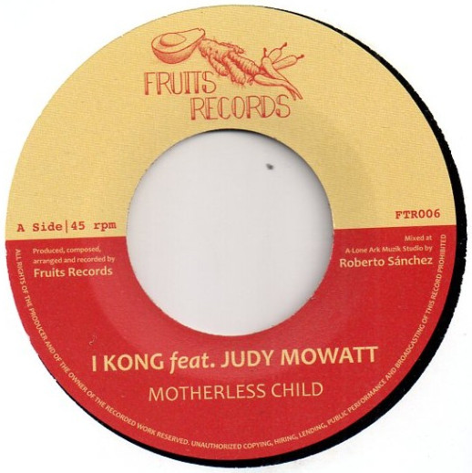 I Kong feat. Judy Mowatt - Motherless Child | Fruits Records (FTR006)