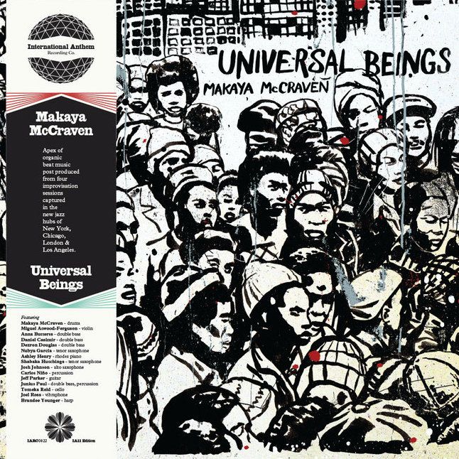 Makaya McCraven - Universal Beings (IA11 Edition) | International Anthem Recording Company (IARC0022) - main Makaya McCraven - Universal Beings (IA11 Edition) | International Anthem Recording Company (IARC0022) - main