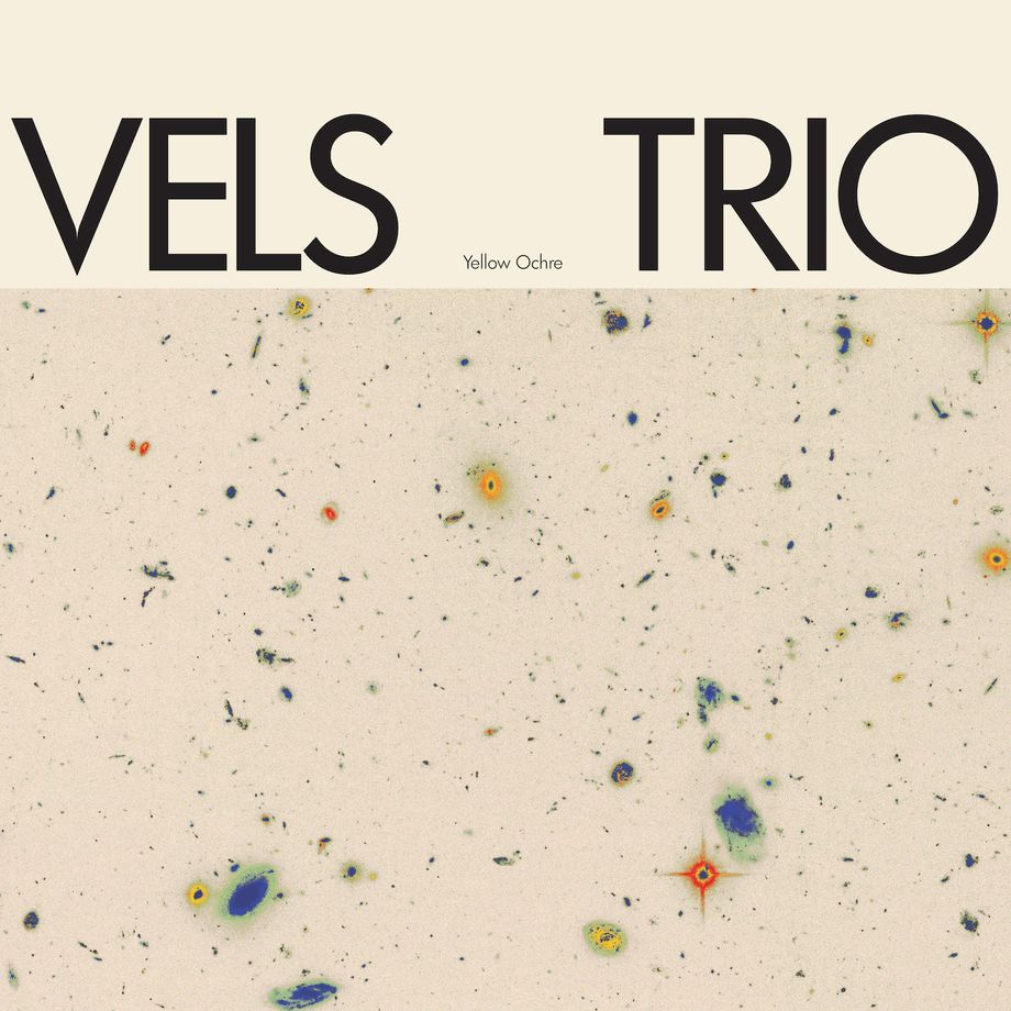 Vels Trio - Yellow Ochre  | Rhythm Section International (RS037LP)