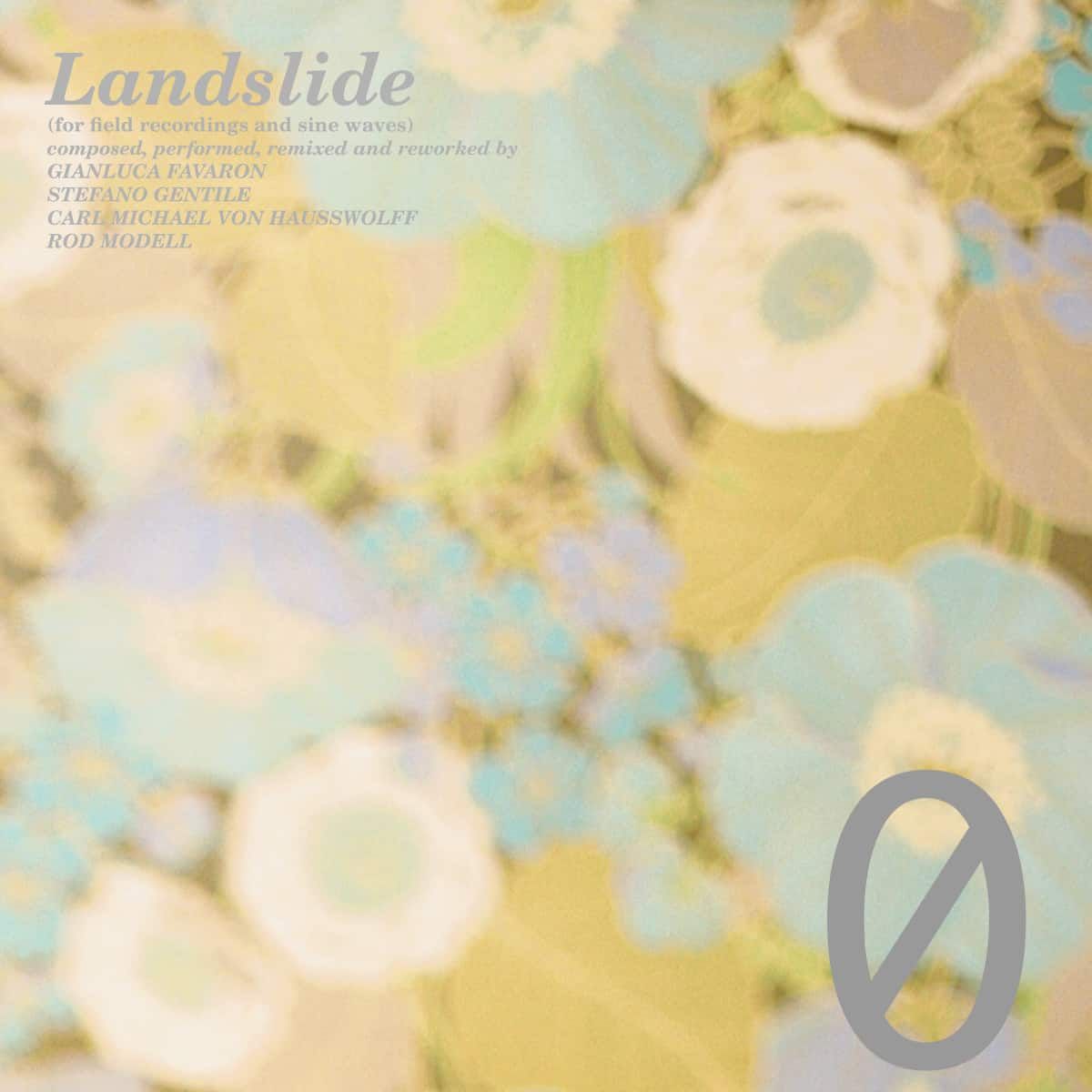 Gianluca Favaron , Stefano Gentile , Carl Michael Von Hausswolff , Rod Modell - Landslide (For Field Recordings And Sine Waves) | 13 (SPS2142) - main