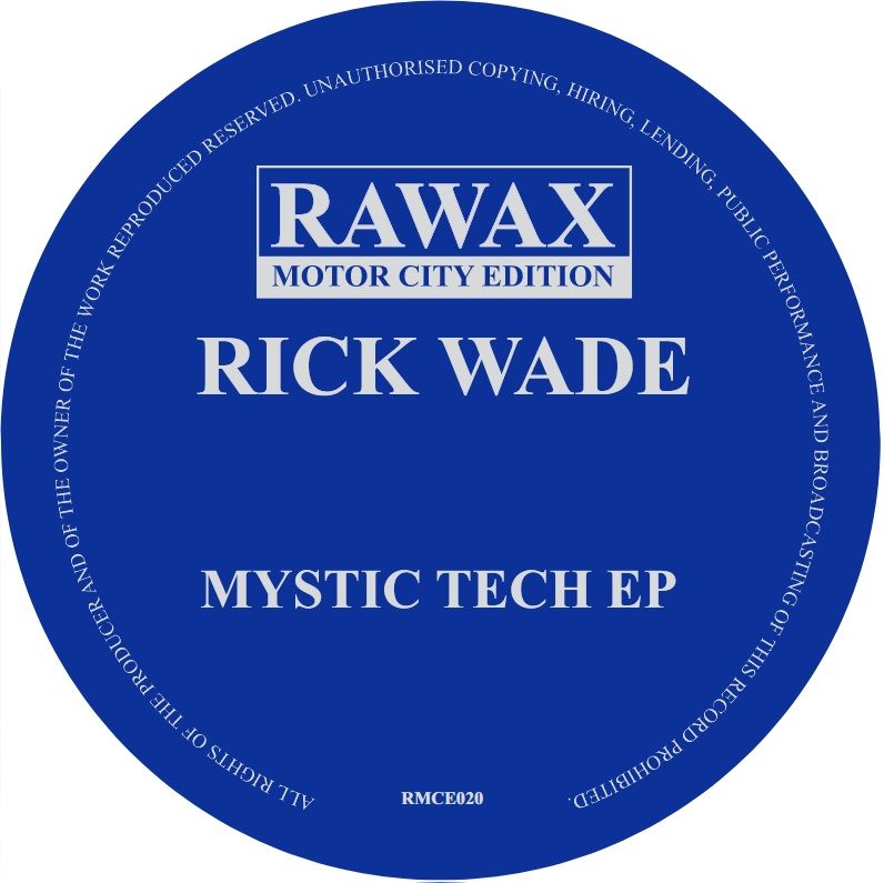 Rick Wade - Mystic Tech EP | Rawax Motor City Edition (RMCE020)