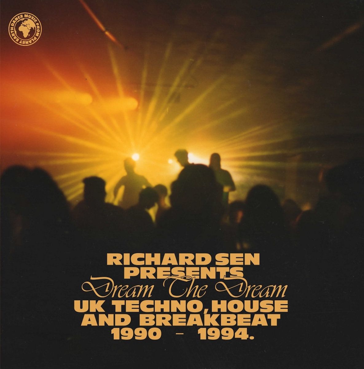 Richard Sen - Dream The Dream (UK Techno, House And Breakbeat 1990-1994) | Dance Music From Planet Earth (DMFPE01)
