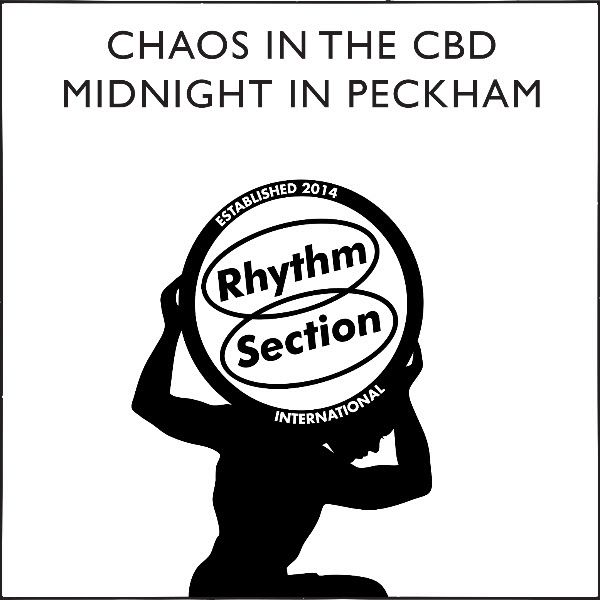 Chaos In The CBD - Midnight In Peckham | Rhythm Section International (RS008) - main