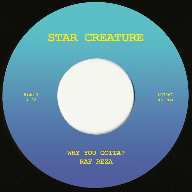 Raf Reza - Why You Gotta? / Pineapple Island | Star Creature (SC7067) Raf Reza - Why You Gotta? / Pineapple Island | Star Creature (SC7067)