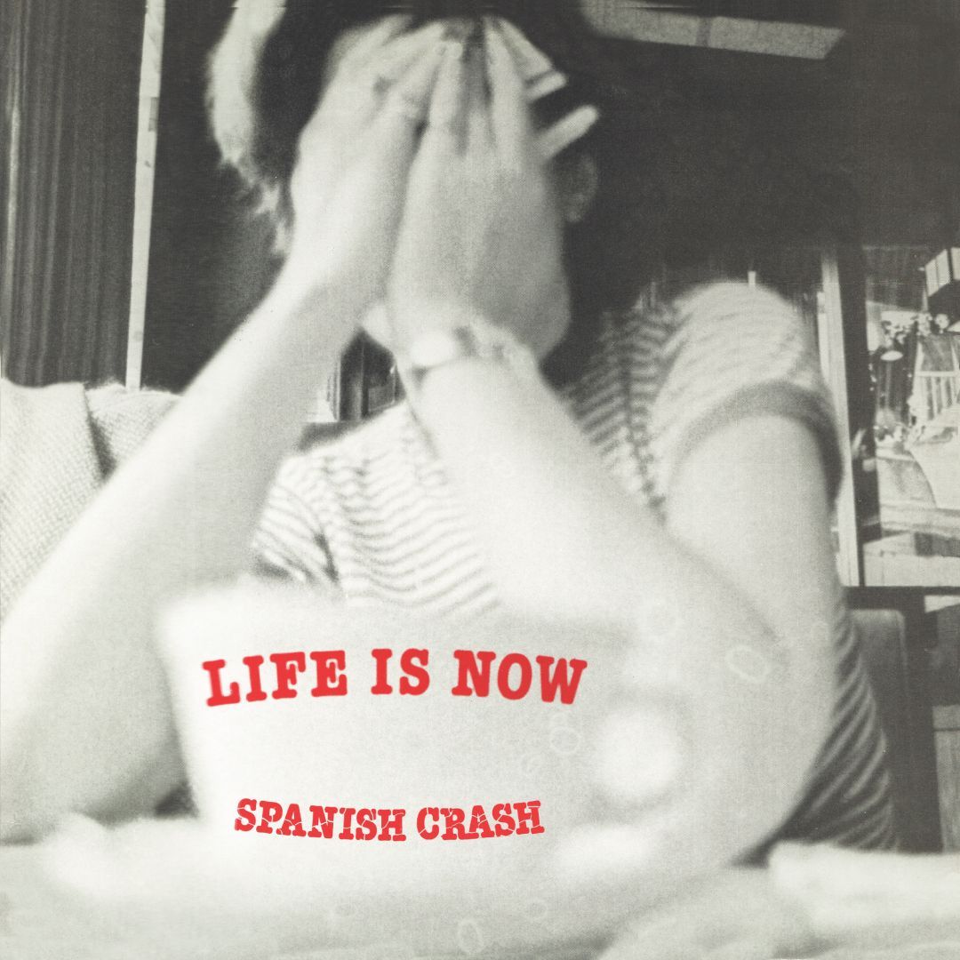 Spanish Crash - Life Is Now | THANK YOU (THANKYOU040) - main