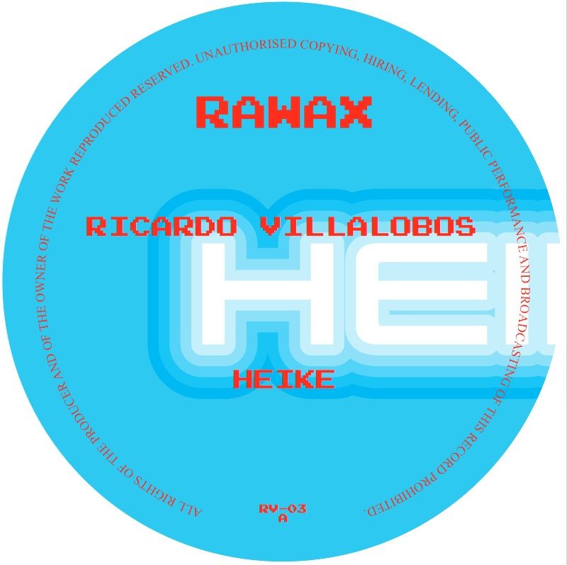 Ricardo Villalobos - Heike | Rawax (RV03)